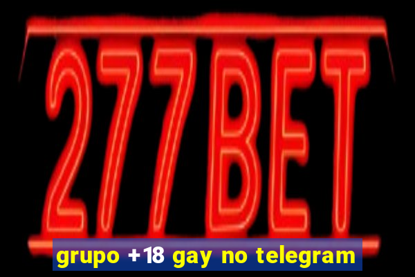 grupo +18 gay no telegram